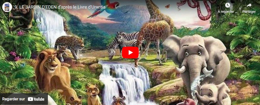 9. Le Jardin d'Eden d'après le livre d'Urantia